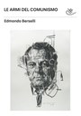 Le armi del Comunismo - E. Berselli di Wainer Vaccari.jpg